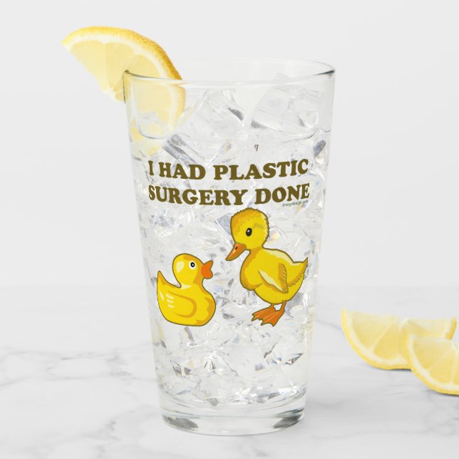 I Had Plastic Surgery Done Glass (Front Ice)