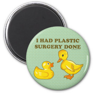 I Had Plastic Surgery Done Magnet