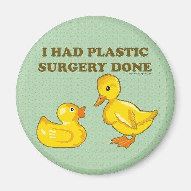I Had Plastic Surgery Done Magnet (Front)