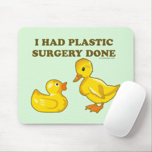 I Had Plastic Surgery Done Mouse Mat