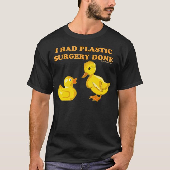I Had Plastic Surgery Done T-Shirt (Front)
