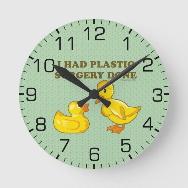 I Had Plastic Surgery Ducks Round Clock (Front)