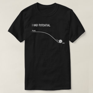 I Had Potential Funny Minimalist Quote Simple T-Shirt