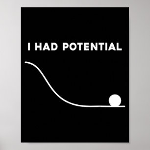 I Had Potential Funny Sarcastic Minimal Quote Poster