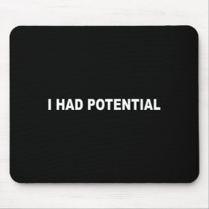 I had potential funny sarcastic quote mouse mat