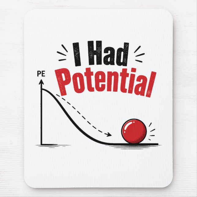 I Had Potential Physics Humour Mouse Mat (Front)