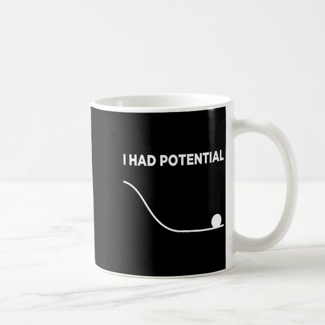 I Had Potential T-shirt.png  Coffee Mug (Right)
