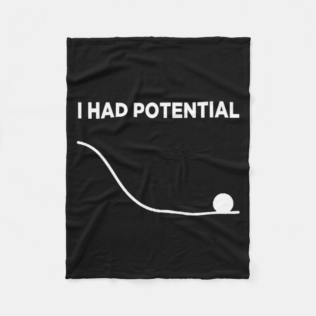 I Had Potential T-shirt.png  Fleece Blanket (Front)