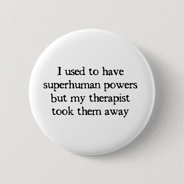 I Had Superpowers 6 Cm Round Badge (Front)