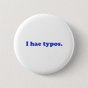I hae typos - blue 6 cm round badge