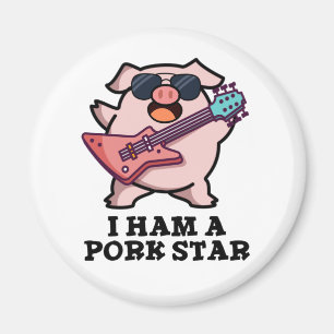 I Ham A Pork Star Funny Rock Star Pig Pun Magnet