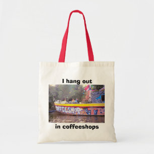 I hang out in Coffeshops Tote Bag