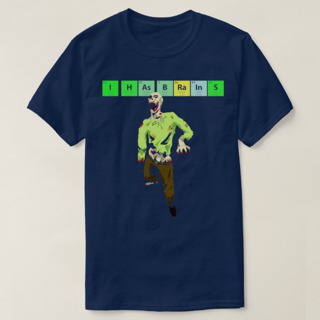 I Has Brains Periodic Table Halloween Zombie T-Shirt (Design Front)