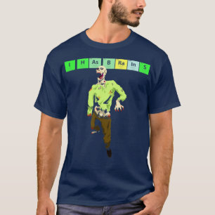 I Has Brains Periodic Table Halloween Zombie T-Shirt