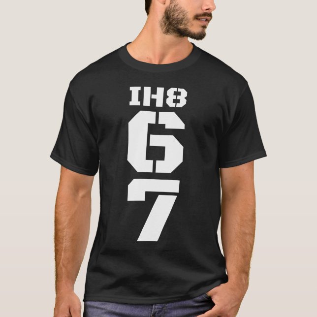 I Hate 67 Meme Anti 6 7 Tee Funny Six Seven Slang (Front)