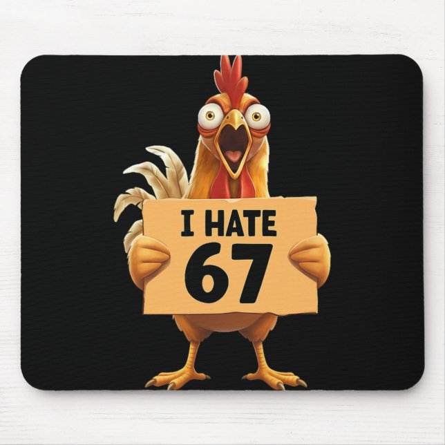 I Hate 67 Meme With Chicken Anti 6 7 Funny Six Sev Mouse Mat (Front)
