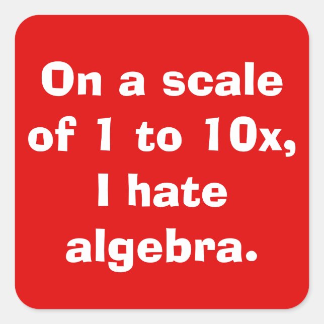 I Hate Algebra Stickers (Front)