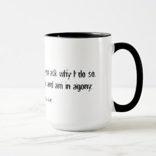 I hate and I love quote Mug