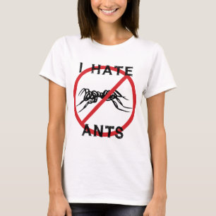 I Hate Ants T-Shirt