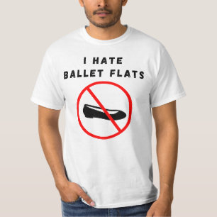 I hate ballet flats T-Shirt