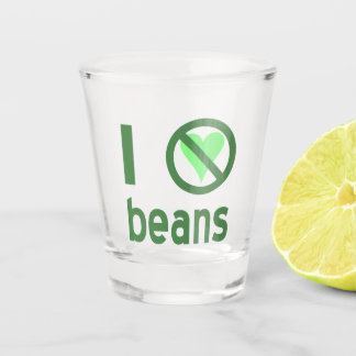 I Hate Beans Green Text Shot Glass