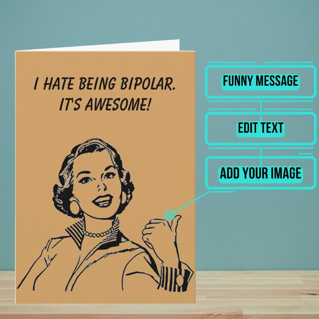 I Hate Being Bipolar It Is Awesome Funny Birthday Card (Is your loved one known for your extreme mood swings?)