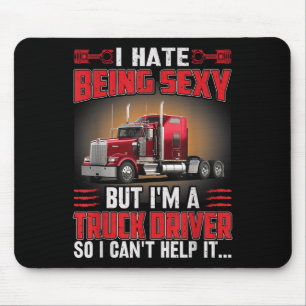 I Hate Being Y But I’m Trucker Driver So I Can’t H Mouse Mat