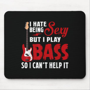I Hate Being Y But I Play Guitar B So I Can't Help Mouse Mat