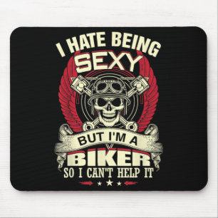 I Hate Being Y But I'm A Biker So I Can't Help It Mouse Mat