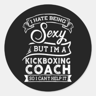 I Hate Being Y But I'm A Kickboxing Coach  Classic Round Sticker