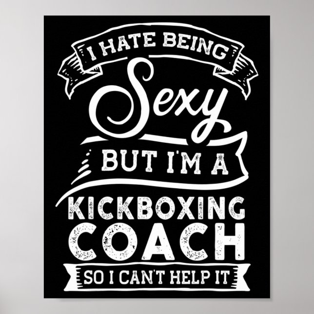 I Hate Being Y But I'm A Kickboxing Coach  Poster (Front)