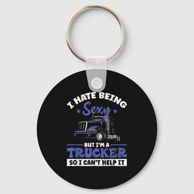 I Hate Being Y But I'm A Trucker So I Can't Hel _  Key Ring (Front)
