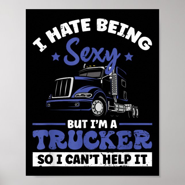 I Hate Being Y But I'm A Trucker So I Can't Hel _  Poster (Front)