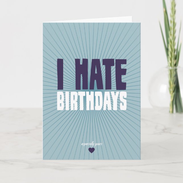 I Hate Birthdays Card (Front)