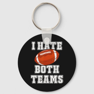 I Hate Both Teams Football Fun Kickoff Gift Mens A Key Ring