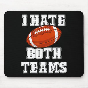 I Hate Both Teams Football Fun Kickoff Gift Mens A Mouse Mat