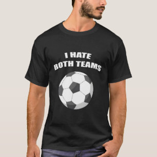 I Hate Both Teams Football Player And Athlete T-Shirt