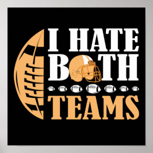 I Hate Both Teams Funny American Football Poster