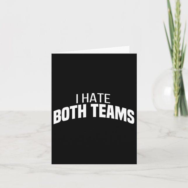 I Hate Both Teams Funny Football  Card (Front)