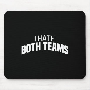I Hate Both Teams Funny Football Mouse Mat