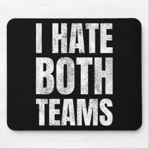 I Hate Both Teams Sports Fan Football Basketball  Mouse Mat