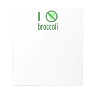 I Hate Broccoli Notepad