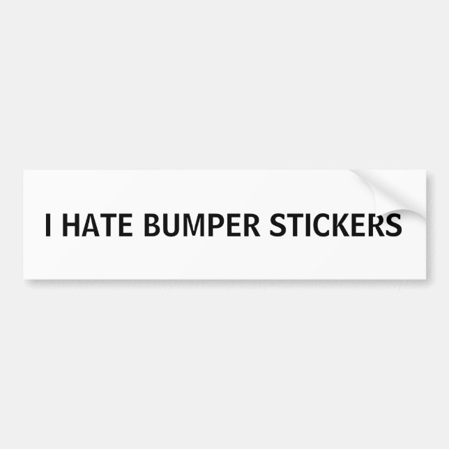 I hate bumper stickers (Front)