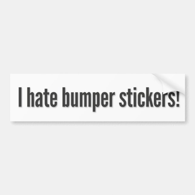 I hate bumper stickers! 3 sticker (Front)