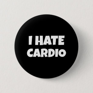 I Hate Cardio Endurance Sports Fitness Bodybuildin 6 Cm Round Badge