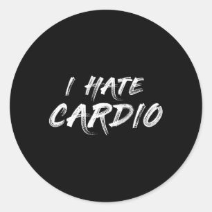 I Hate Cardio Endurance Sports Fitness Bodybuildin Classic Round Sticker