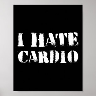I Hate Cardio Endurance Sports Fitness Bodybuildin Poster