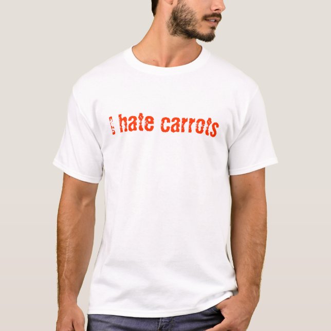 I hate carrots T-Shirt (Front)