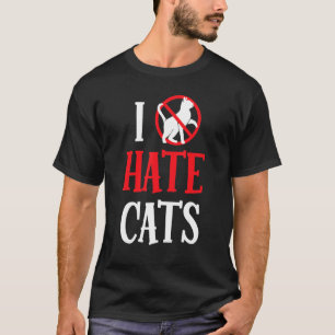 I Hate Cats Sayings   Puppy Dog Animal T-Shirt