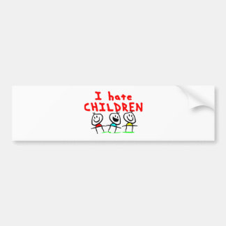 I hate children! bumper sticker
